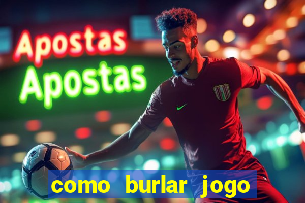 como burlar jogo do tigre